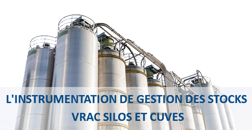 L'INSTRUMENTATION DE GESTION DES STOCKS VRAC SILOS ET CUVES