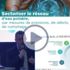 Vignette du focus Sectorisation facilitée des réseaux d'eau potable
